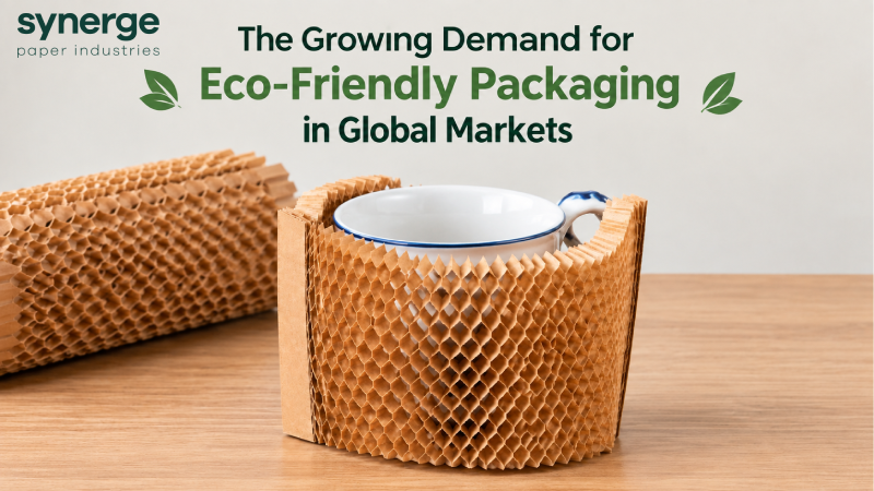 The Growing Demand for Eco-Friendly Packaging in Global Markets